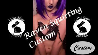 Raven Squirting Custom - Oct 2, 2021 (LittleBunnyB)