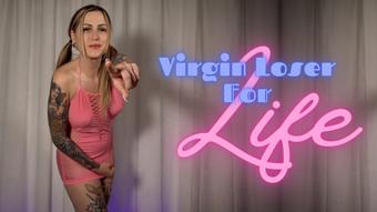 Virgin Loser For Life - May 27, 2022 (Miss Flora Vanity)