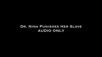 Dr. Nina Punishes Her Slave AUDIO ONLY (Nina Crowne)