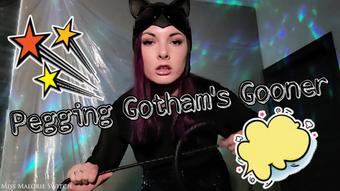 Pegging Gotham's Gooner (Miss Malorie Switch)