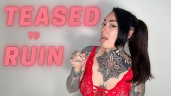 Teased To Ruin (MissValentina)