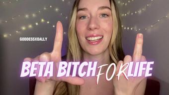 Beta Bitch for Life (Goddess Ally Etana)
