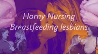 Horny Nursing Breastfeeding lesbian MILFS lactating (Kelly Payne)