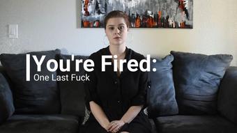 You’re Fired: One Last Fuck (desiwoods420)