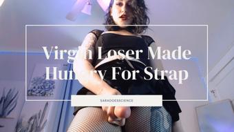 Virgin Loser Made Hungry For Strap (saradoesscience)