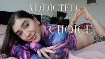 Addicted by The Choice by Devillish Goddess Ileana (devillishgoddess)