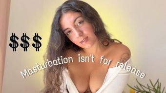 Masturbation isn't for release (GoddessDri)