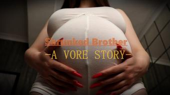 Shrunked Brother A VORE STORY (Tonnia)