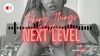 Taking Things to the Next Level - September 09, 2022 (Master Ruby Bridget)