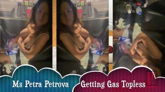 Getting Gasoline Topless (Ms Petra Petrova)