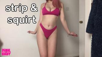 strip and squirt (pinkbaby24)