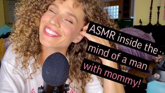 ASMR with Mommy Inside the Mind of a MAN - October 07, 2022 (VibeWithMommy)
