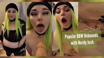 Popular BBW Rebounds w Nerdy Josh (Lexxiblakk)