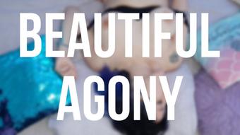 BEAUTIFUL AGONY (QueenCronopia)