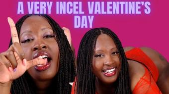 A Very Incel Valentine's Day (UnfriendlyBlckHottie)