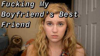 Fucking My Boyfriend's Best Friend (jaybbgirl)