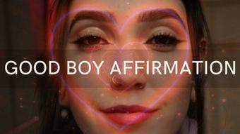 GOOD BOY AFFIRMATION (devillishgoddess)