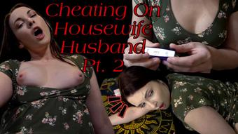 Cheating On Housewife Husband Pt. 2 (Miss Malorie Switch)
