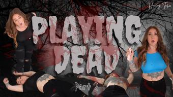 Playing Dead - Part Two 4K - October 07, 2024 (Harley Taboo)