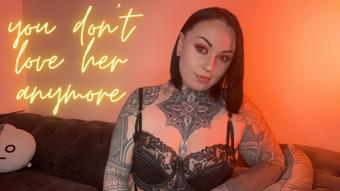 You Dont Love Her Anymore (MissValentina)