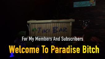 Welcome To Paradise Bitch Members Only - Jul 27, 2022 (Xtasy Girl)