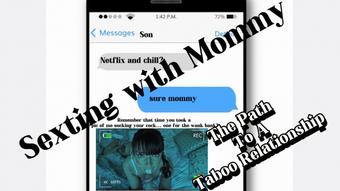 Sexting With Mommy: The Path To a Taboo Relationship - January 04, 2025 (yourgirlnextdoor1)