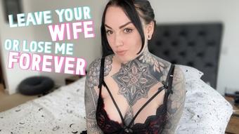 Leave Your Wife or Lose Me Forever (MissValentina)