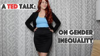 Gender Inequality - A TED Talk - Feb 4, 2023 (IvyStarshyne)