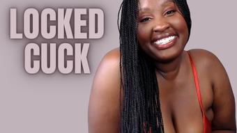 Locked cuck (UnfriendlyBlckHottie)