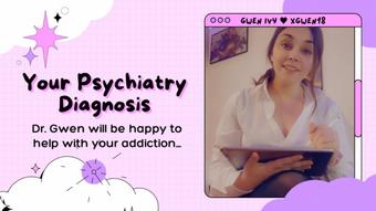 Your Psychiatry Diagnosis - November 06, 2022 (xGwen Ivy)