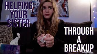 Helping Your Sister Through A Breakup (jaybbgirl)