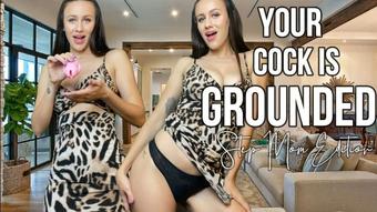 Goddess Evelyn Your Cock Is Grounded (Goddess Evelyn)