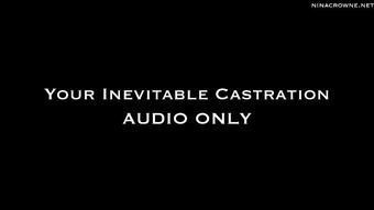 Your Inevitable Castration AUDIO ONLY (Nina Crowne)