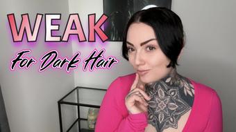 Weak For Dark Hair (MissValentina)