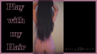 Play with My Hair - Apr 28, 2023 (AliceBlack)