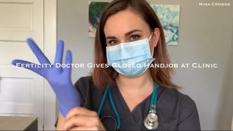 Fertility Doctor Gives Gloved Handjob (Nina Crowne)