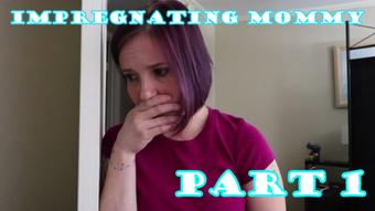 Impregnating Mommy Part 1 - June 29, 2018 (Jane Cane)
