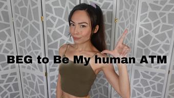 Beg to Be My Human ATM (NatashaTy9)