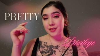 Pretty Privilege (devillishgoddess)