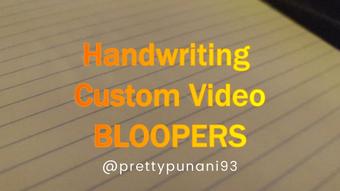 Handwriting Custom Video Bloopers (Lizzymaestro)